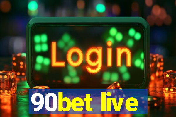 90bet live